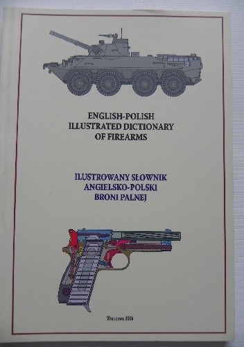 Okładka książki Ilustrowany słownik angielsko-polski broni palnej Ryszard Woźniak