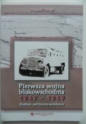 Okładka książki Pierwsza wojna bliskowschodnia 1947-1949. Studium polityczno-wojskowe Krzysztof Kubiak