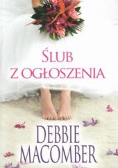 Okładka książki Ślub z ogłoszenia Debbie Macomber