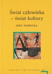 Okładka książki Świat człowieka - świat kultury Ewa Nowicka