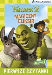 Okładka książki Dream Works. Pierwsze czytanki. Shrek 2. Magiczny eliksir (poziom 2) praca zbiorowa