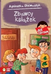 Okładka książki Już czytam. Zbawcy książek Agnieszka Stelmaszyk, Kalina Zatoń
