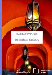 Okładka książki Bolesław Śmiały Stanisław Wyspiański
