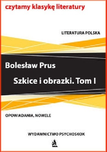 Okładka książki Szkice i obrazki. Tom I Bolesław Prus