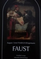 Okładka książki Faust. Tragedia w pięciu aktach. Wydanie polsko-niemieckie Ernst August Friedrich Klingemann