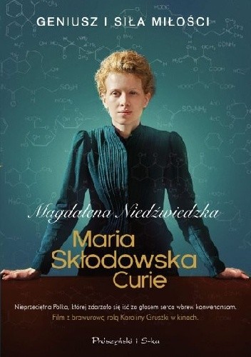 Okładka książki Maria Skłodowska-Curie. Geniusz i siła miłości Magdalena Niedźwiedzka