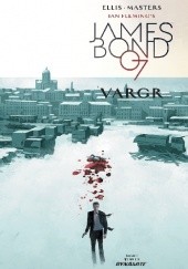 Okładka książki James Bond #1 - VARGR Warren Ellis, Jason Masters