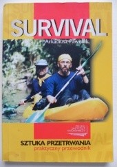 Survival. Sztuka przetrwania - praktyczny przewodnik