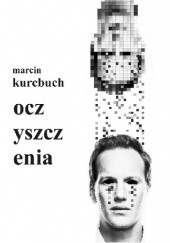 Okładka książki Oczyszczenia Marcin Kurcbuch