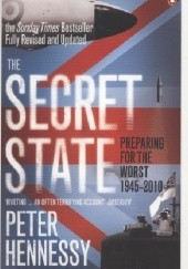 Okładka książki The Secret State: Preparing For The Worst 1945 2010 Peter Hennessy