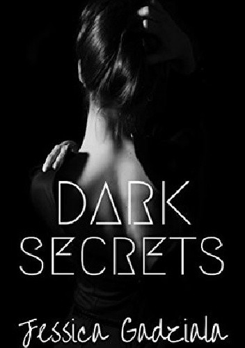 Okładka książki Dark Secrets Jessica Gadziala