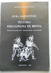 Okładka książki Technika posługiwania się bronią. Antyterrorystyczne wyszkolenie strzeleckie Kuba Jałoszyński