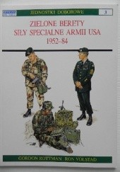 Okładka książki Zielone Berety. Siły specjalne armii USA 1952-84
