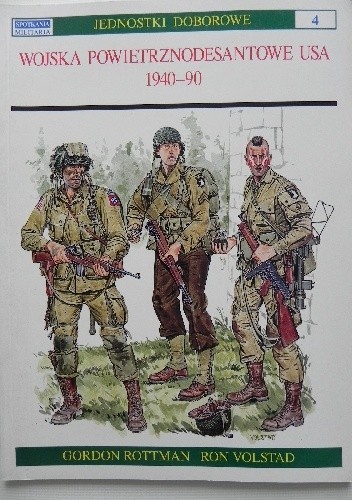 Okładka książki Wojska powietrznodesantowe USA 1940-90 Gordon Rottman, Ron Volstad