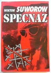 Okładka książki Specnaz. Historia sowieckich sił specjalnych Wiktor Suworow
