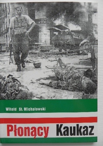 Okładka książki Płonący Kaukaz Witold Stanisław Michałowski