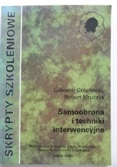 Okładka książki Samoobrona i techniki interwencji Lubomir Grochocki, Robert Mruczyk