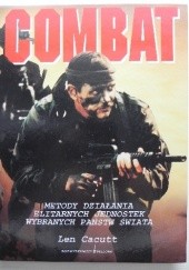 Okładka książki Combat. Metody działania elitarnych jednostek wybranych państw świata Len Cacutt