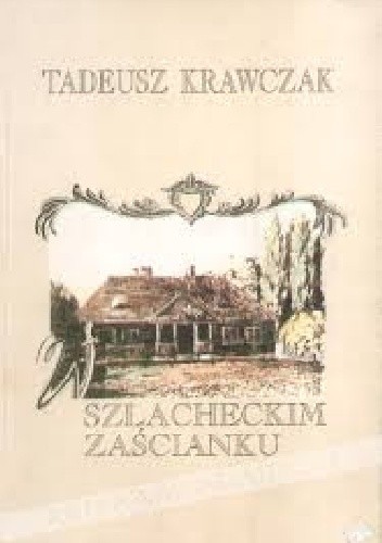 Okładka książki W szlacheckim zaścianku Tadeusz Krawczak
