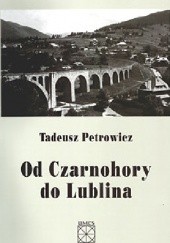 Okładka książki Od Czarnohory do Lublina Tadeusz Petrowicz