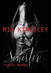 Okładka książki Sinister - Finsteres Begehren Mia Kingsley