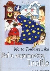 Okładka książki Bal u zegarmistrza Teofila Marta Tomaszewska