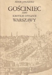 Okładka książki Gościniec albo krótkie opisanie Warszawy Adam Jarzębski