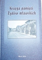 Okładka książki Księga pamięci Żydów mławskich Leszek Zygner, praca zbiorowa