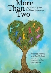 Okładka książki More Than Two. A Practical Guide to Ethical Polyamory Franklin Veaux