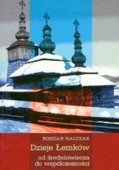 Okładka książki DZIEJE ŁEMKÓW OD ŚREDNIOWIECZA DO CZASÓW WSPÓŁCZESNYCH Bohdan Halczak