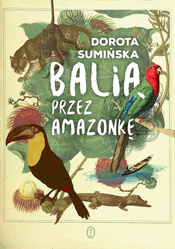 Okładka książki Balią przez Amazonkę Dorota Sumińska