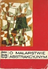 Okładka książki O Malarstwie Abstrakcyjnym Barbara i Stanisław Stopczyk