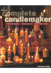 Okładka książki The complete candlemaker. Techniques, projects, inspirations Norma Coney