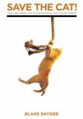 Okładka książki Save the Cat! : The Last Book on Screenwriting Youll Ever Need Blake Snyder