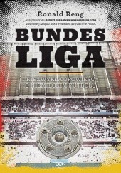 Okładka książki Bundesliga. Niezwykła opowieść o niemieckim futbolu Ronald Reng