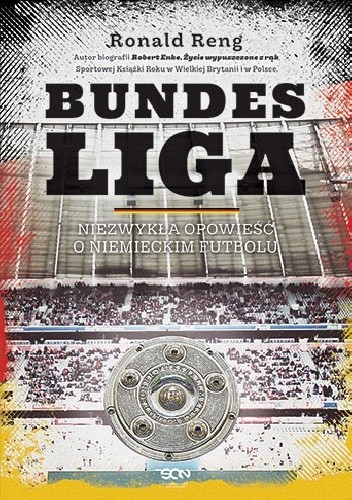 Bundesliga. Niezwykła opowieść o niemieckim futbolu
