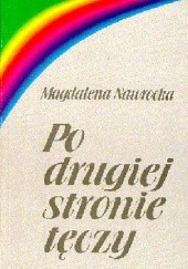 Okładka książki Po drugiej stronie tęczy Magdalena Nawrocka