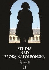 Studia nad epoką napoleońską, t. II