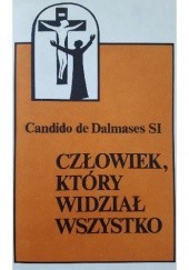 Okładka książki Człowiek, który widział wszystko Cándido de Dalmases SJ