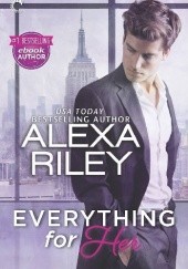 Okładka książki Everything for Her Alexa Riley