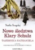 Okładka książki Nowe śledztwa Klary Schulz. Tajemnica Nathaniela Nadia Szagdaj