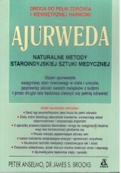 Okładka książki Ajuwerda.Naturalne metody staroindyjskiej sztuki medycznej Peter Anselmo, James Brooks