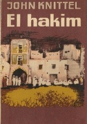 Okładka książki El hakim. Lekarz John Knittel