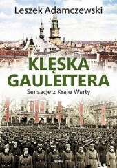 Okładka książki Klęska gauleitera. Sensacje z Kraju Warty Leszek Adamczewski