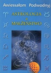 Okładka książki Astrologia a małżeństwo Awiessałom Podwodnyj