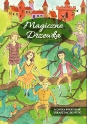 Okładka książki Magiczne drzewka Monika Prokopiak Łukasz Raczkowski