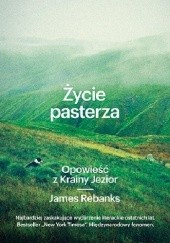 Okładka książki Życie pasterza. Opowieść z Krainy Jezior James Rebanks