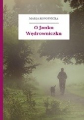 Okładka książki O Janku Wędrowniczku Maria Konopnicka