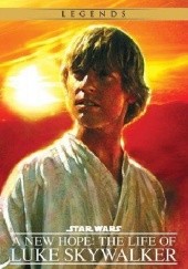 Okładka książki A New Hope: The Life of Luke Skywalker