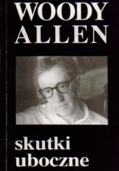 Okładka książki Skutki uboczne Woody Allen